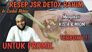 RESEP DETOX RAHIM UNTUK PROMIL ALA DR ZAIDUL AKBAR