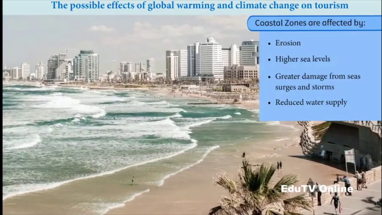 The possible effect of global warming and climate change on tourism