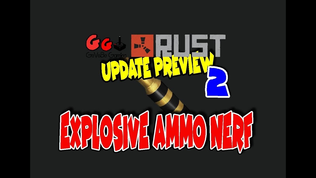 Rust Update Preview April 2019 - Explosive Ammo Nerf - YouTube