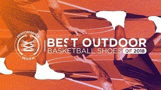 BEST OUTDOOR BASKETBALL SHOES OF 2018... SO FAR