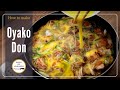 How to make delicious oyakodon japanese chicken and egg rice bowl stepbystep guide