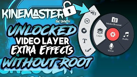 Best Kinemaster Mod Unlocked Layers, Effects | Without Root