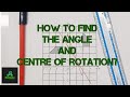 Transformation - Rotation - How to find the angle and centre of Rotation?