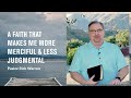 "A Faith That Makes Me More Merciful and Less Judgmental" with Pastor Rick Warren
