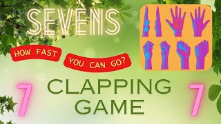 Clapping Game "Sevens".1 2 3 4 5 6 7. Best tutorial video // How fast can you go?