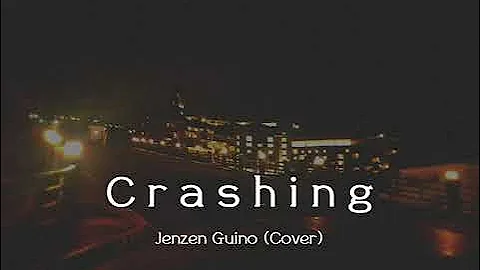 CRASHING (Lyrics) | Jenzen Guino (Cover)