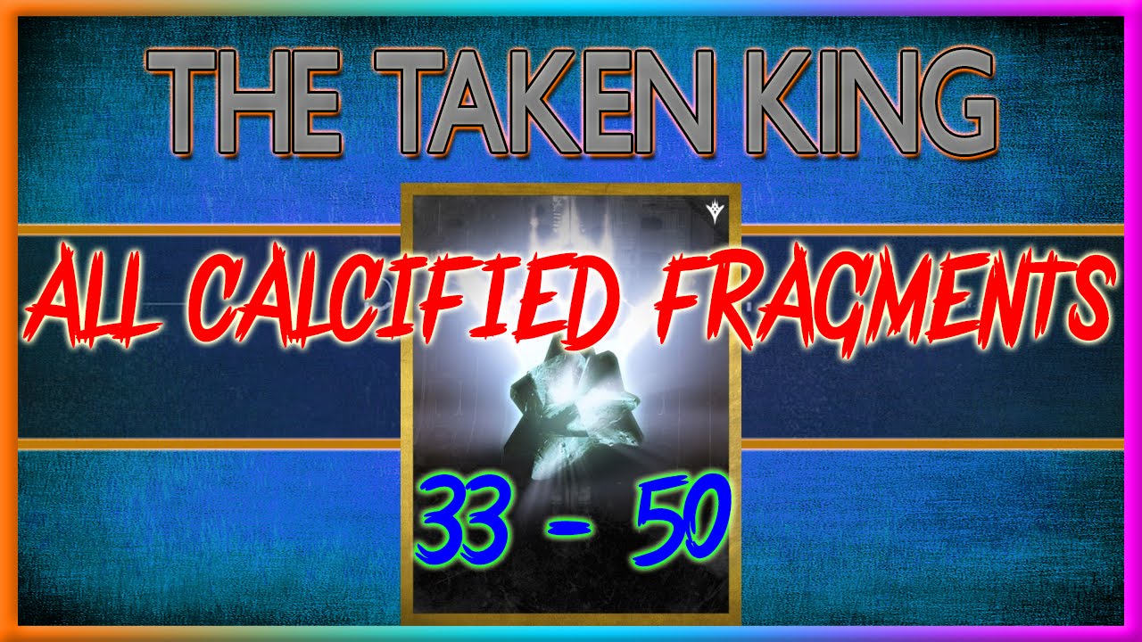 Destiny The Taken King All Calcified Fragments In Number And Location Order 33 - 50