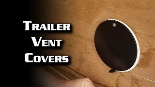 Trailer vent covers