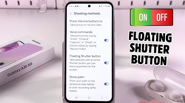 Samsung Galaxy A35 5G: How to Enable/Disable the Floating Shutter Button