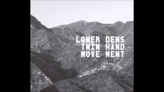 Video thumbnail of "Lower Dens - Hospice Gates"