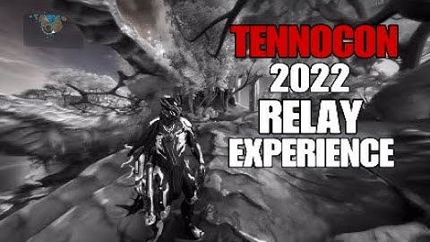 Warframe®* TENNOCON 2022 RELAY OPEN WORLD EXPERIENCE!!!