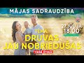 MĀJAS SADRAUDZĪBA 27.JŪLIJĀ 18.00TIEŠĀ ĒTERĀ TĒMA:  DRUVAS JAU NOBRIEDUŠAS