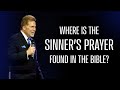 Where Is The SINNER'S PRAYER Found In The Bible?