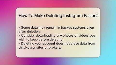How To Make Deleting Instagram Easier? - Everyday-Networking