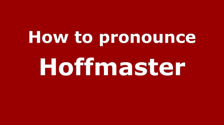 How to Pronounce Hoffmaster - PronounceNames.c...