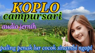 KOPLO CAMPURSARI PALING PENAK LUR.