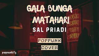 Download Lagu Sal Priadi - Gala Bunga Matahari | Pop Punk Cover (Lyric Video) MP3