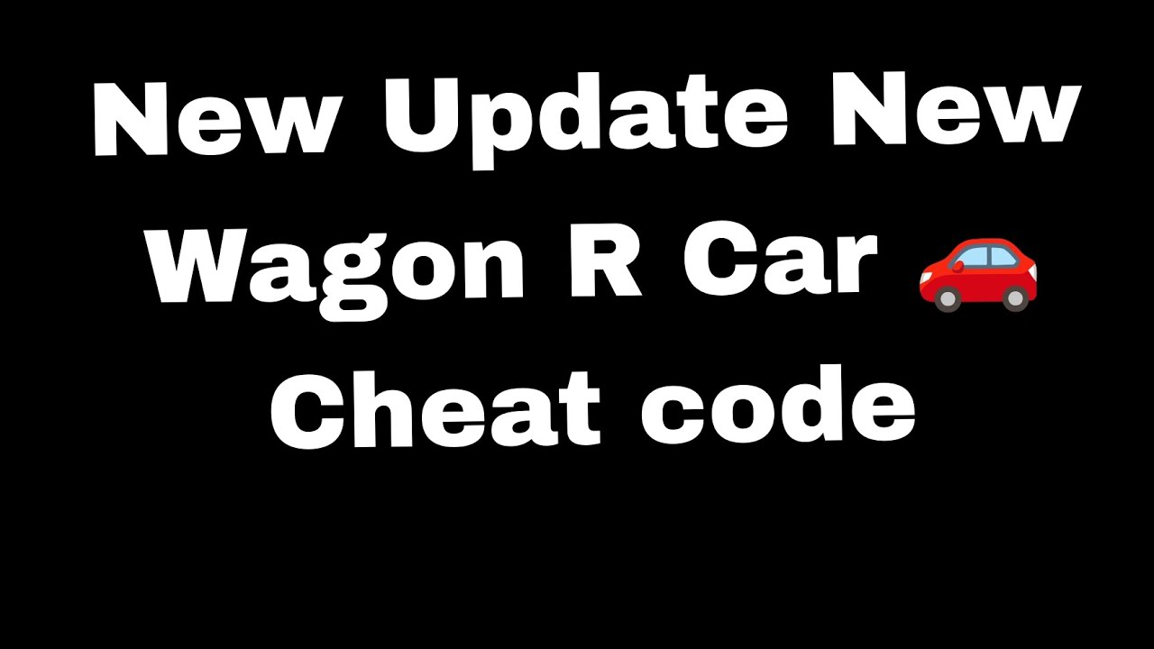 New Update New Wagon R Car Cheat code #idb3d - YouTube