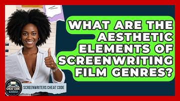 What Are The Aesthetic Elements Of Screenwriting Film Genres? - Screenwriter