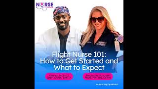 Flight Nurse 101: How to Get Started and What to Expect (With Stephanie Suzadail and Everett Moss...