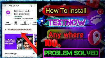 TextNow Not Available In Your Country Problem Fixed 2024