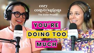 Stop Optimizing Your Life (Try This Instead) | Cozy Conversations With The Sister Project