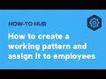 How to create a working pattern and assign it to employees ANZ
