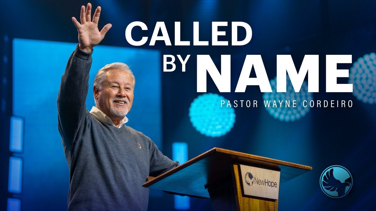 Called by Name | Pastor Wayne Cordeiro