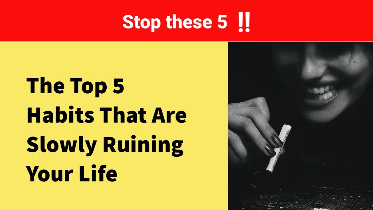 The Top 5 Habits That Are Slowly Ruining Your Life LOGAN'S DIARY