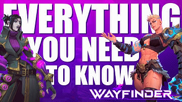 WAYFINDER: EVERYTHING YOU NEED TO KNOW!