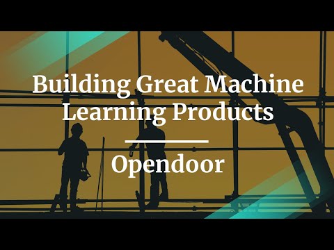 Webinar: Building Great Machine Learning Products by Opendoor Product Lead, Sam Stone