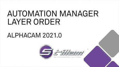Automation Manager Layer Order in ALPHACAM 2021.0