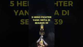 5 Hero Fighter Yang META Di Season 39 #mobilelegends #metamlbb #herometa #fighter #season39 #mlbb