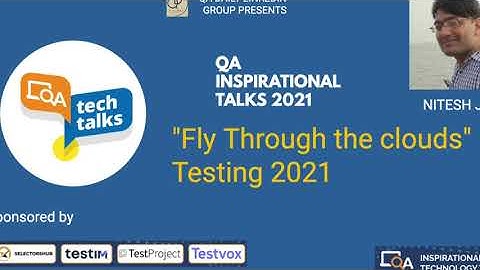 "Fly Through the Clouds" Testing 2021 by Nitesh Jain | QA INSPIRATIONAL TALKS 2021