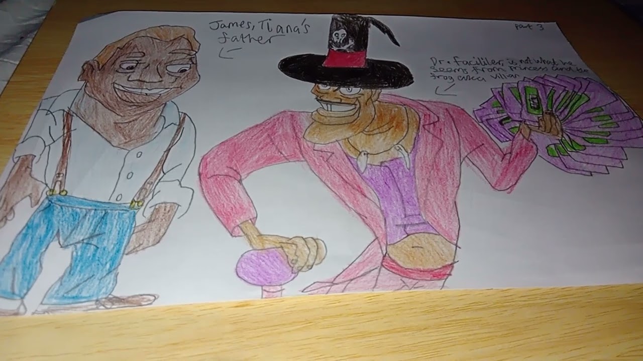 Princess And The Frog Drawing Part 3 James Tina's Father and Dr. Faciliter Aka The Villain