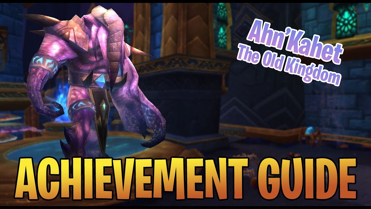 AHN'KAHET: THE OLD KINGDOM - WOTLK Glory of the Hero Achievement Dungeon Guide