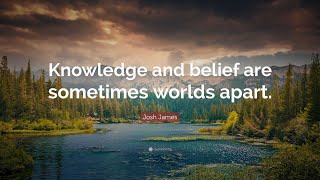 Flat Earth - Knowledge vs. Belief