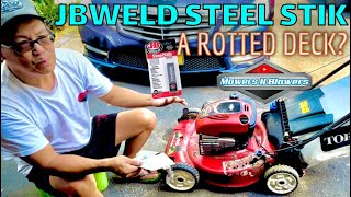 TRYING JBWELD STEEL STIK PUTTY EXTREME ROTTED TORO RECYCLER PERSONAL PACE LAWNMOWER DECK WELD REPAIR Gorilla Epoxy Fix Mower Gas Cap