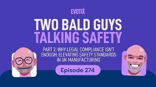 Part 2: Why Legal Compliance Isn’t Enough: Elevating Safety Standards in UK Manufacturing