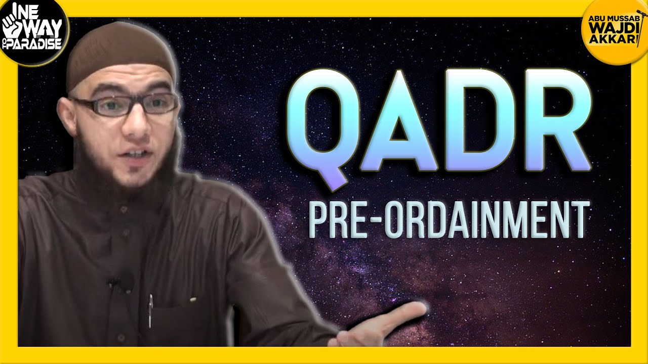 Do I Have a Choice? (Qadr / Pre-Ordainment) by Abu Mussab Wajdi Akkari