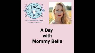 Diaper Hypnosis A Day With Mommy Hypnosis With Mommy Bella