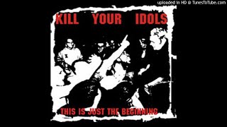 Kill Your Idols - Can&#39;t Take It Away (Cleaned)