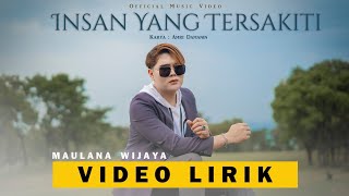 Maulana Wijaya || Insan yang tersakiti ( Video Lirik )