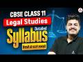 Class 11th Legal Studies Full Syllabus Explained | Preparation se pehle ye samjho! Legal Studies