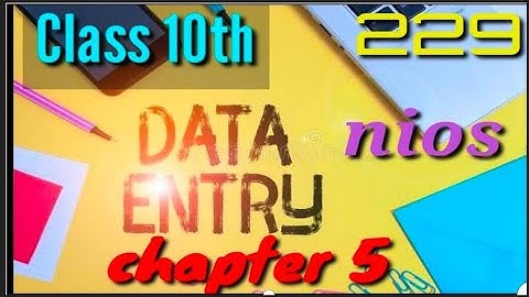 DATA ENTERY OPERATION  (229) CHAPTER 5 PRACTICAL Video
