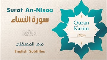 Surat An-Nisaa سورة النساء (The Women) | English Subtitles  | ماهر المعيقلي