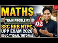 UPP MATHS TRAIN CLASS O4 |BY KK SIR |FORUPP|UPLEKHPAL|UPP|SSC|LOWER PCS|EXAM 2026