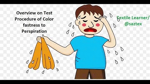 Overview on Color fastness to Perspiration