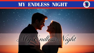 💖My endless night – A Love Song | Forever Yours 🎶💖 Official Video 2025