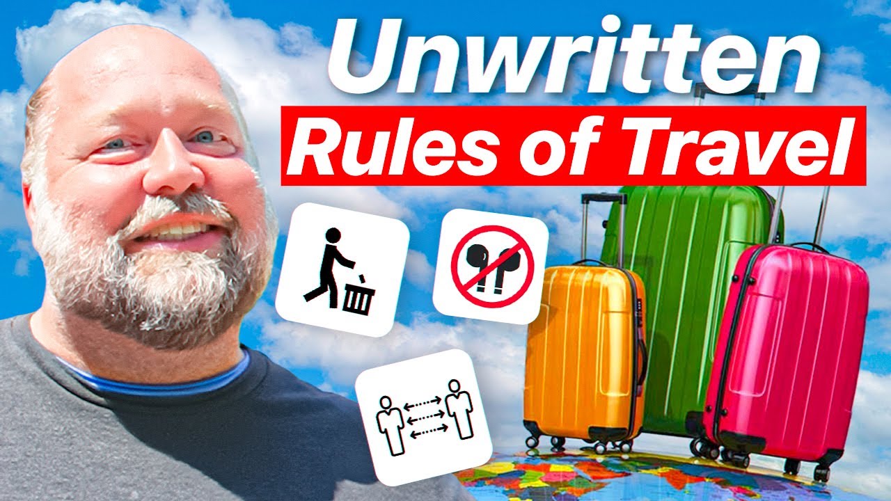 The Unwritten Rules of Traveling The World